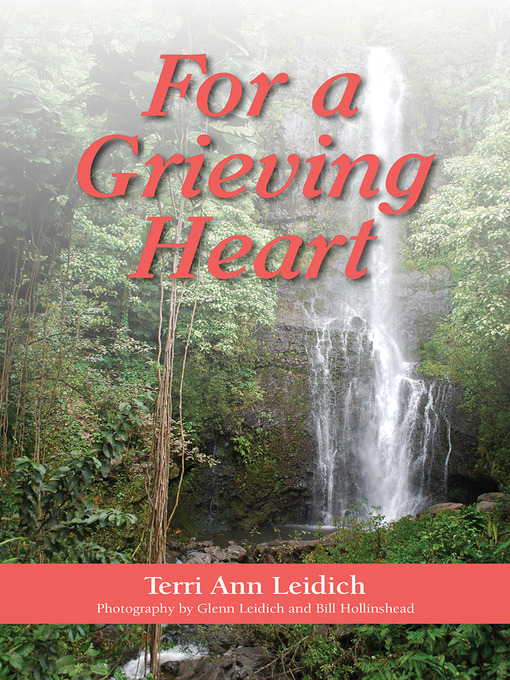 Title details for For a Grieving Heart by Terri Ann Leidich - Available
